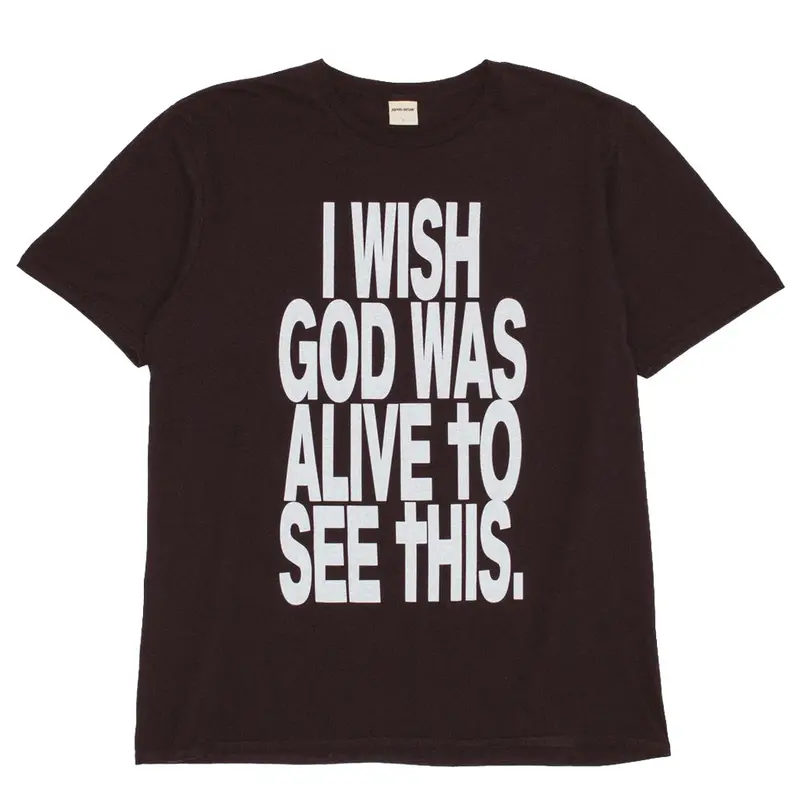 Bold ‘I Wish God Was Alive’ Graphic T-Shirt