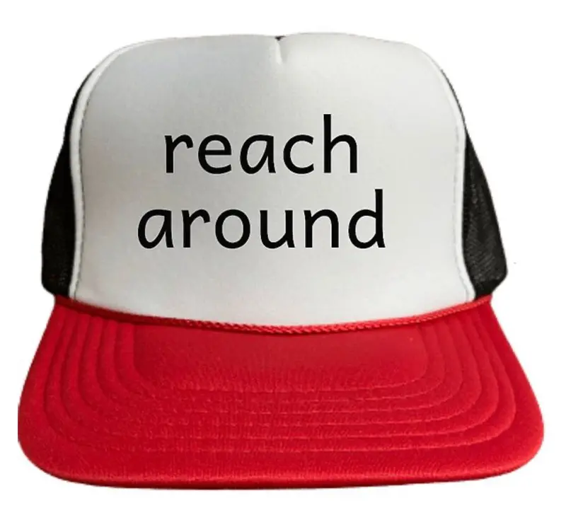 Reach-Around Style Trucker Hat
